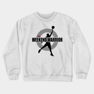 Weekend Warrior - Basketball Theme Crewneck Sweatshirt